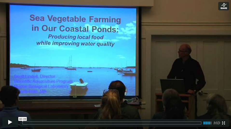 Scott Lindell, Manager, MRC, Director, Scientific Aquaculture Program, Marine Biological Laboratory, WHOI and Martha's Vineyard Productions presents: Sea Vegetable Farming in Our Coastal Ponds: Producing local food while improving water quality.